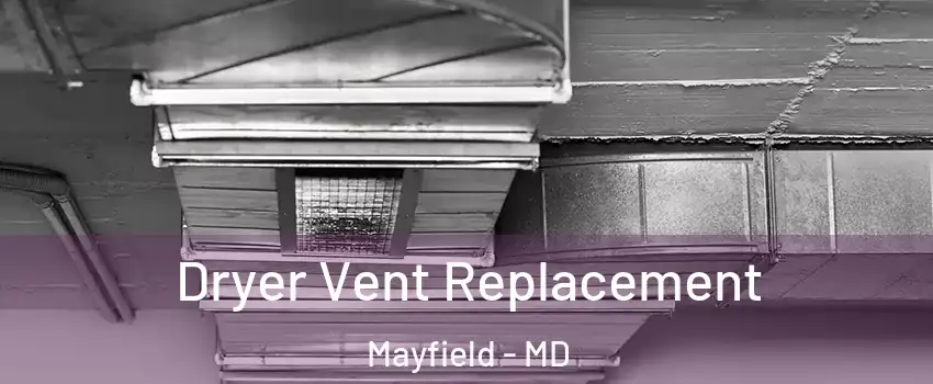 Dryer Vent Replacement Mayfield - MD
