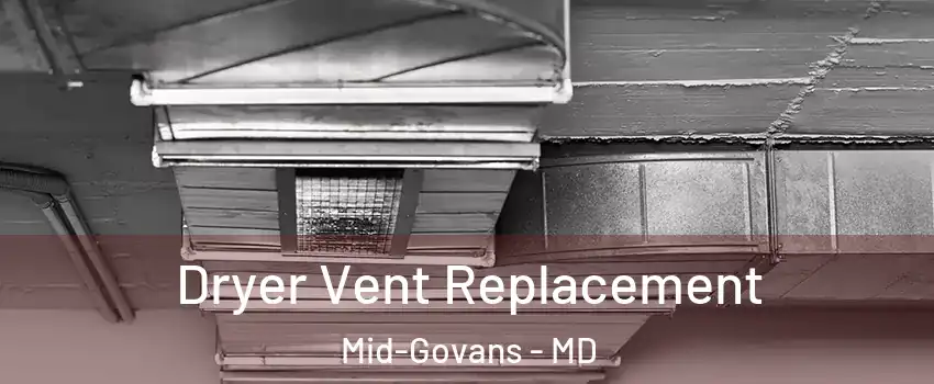 Dryer Vent Replacement Mid-Govans - MD