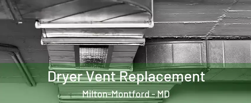 Dryer Vent Replacement Milton-Montford - MD