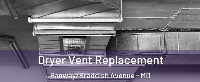 Dryer Vent Replacement Panway/Braddish Avenue - MD