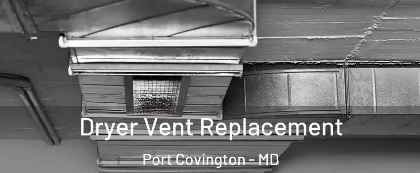Dryer Vent Replacement Port Covington - MD