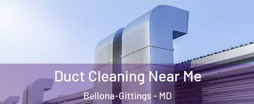 Duct Cleaning Near Me Bellona-Gittings - MD