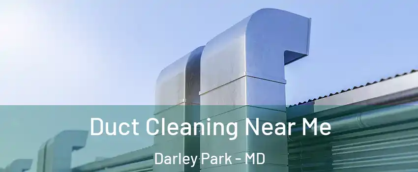 Duct Cleaning Near Me Darley Park - MD