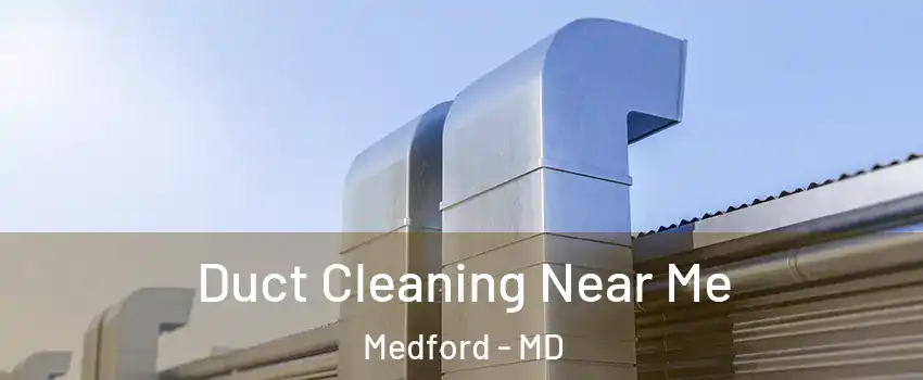 Duct Cleaning Near Me Medford - MD