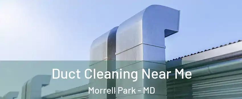 Duct Cleaning Near Me Morrell Park - MD