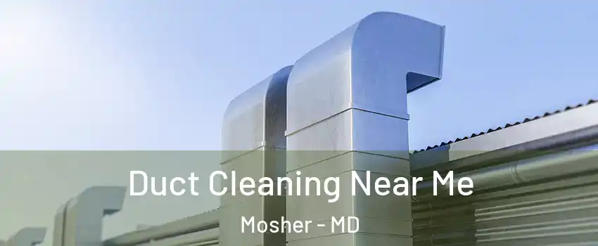 Duct Cleaning Near Me Mosher - MD