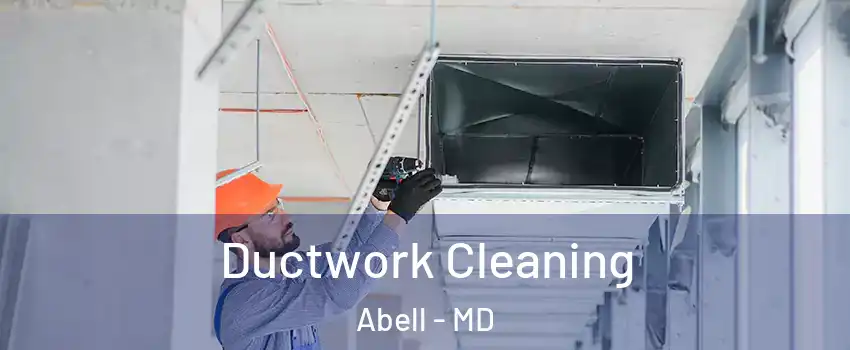 Ductwork Cleaning Abell - MD