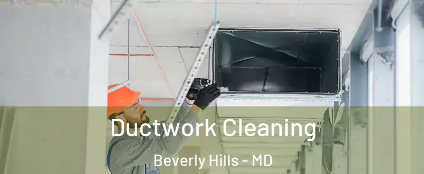 Ductwork Cleaning Beverly Hills - MD