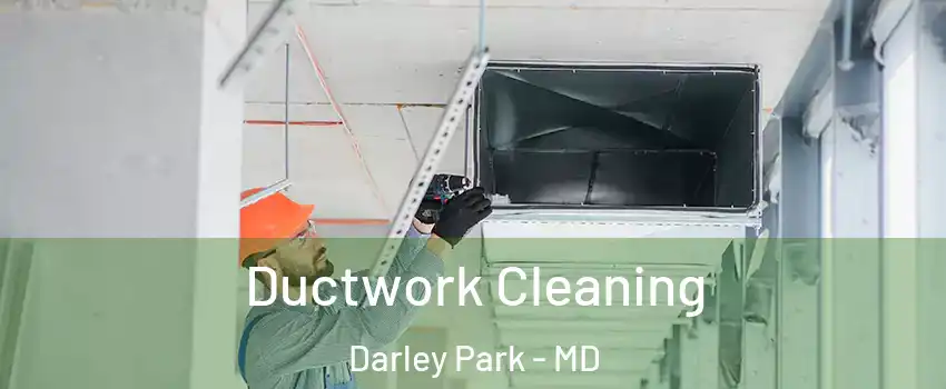 Ductwork Cleaning Darley Park - MD