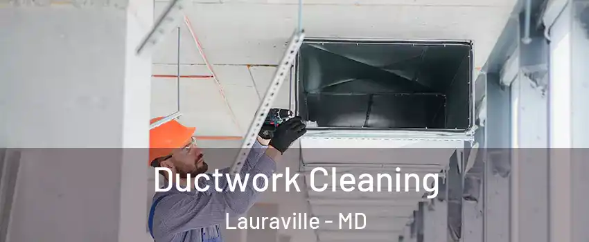 Ductwork Cleaning Lauraville - MD