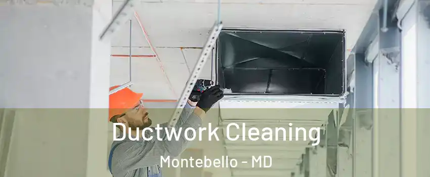 Ductwork Cleaning Montebello - MD