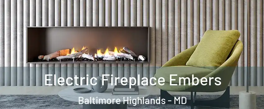 Electric Fireplace Embers Baltimore Highlands - MD