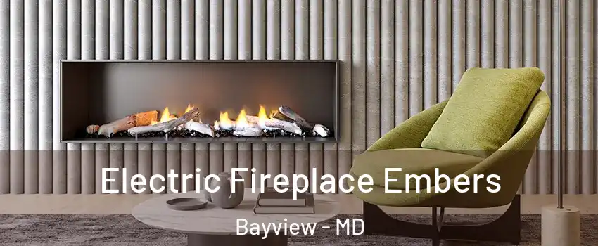 Electric Fireplace Embers Bayview - MD