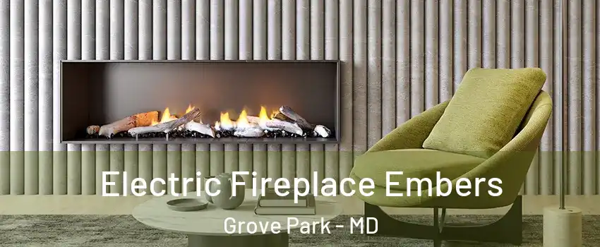 Electric Fireplace Embers Grove Park - MD