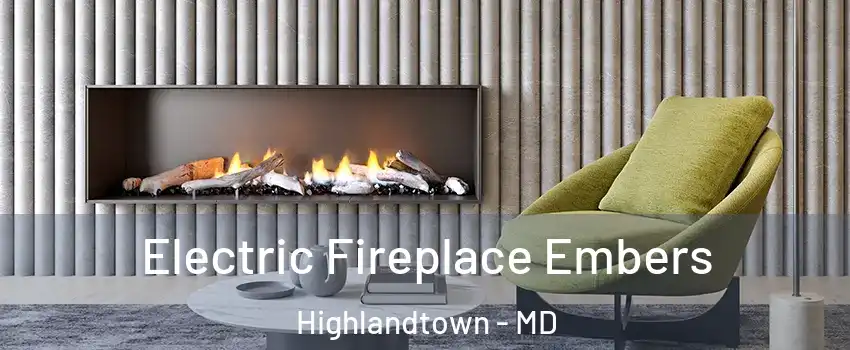 Electric Fireplace Embers Highlandtown - MD