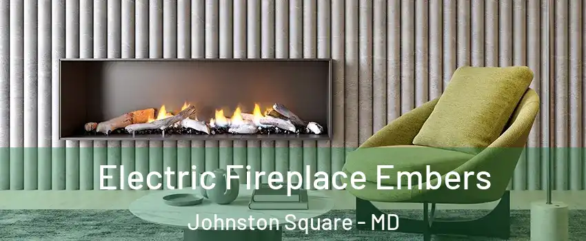 Electric Fireplace Embers Johnston Square - MD