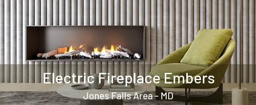 Electric Fireplace Embers Jones Falls Area - MD