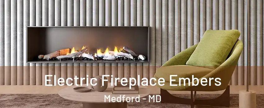 Electric Fireplace Embers Medford - MD