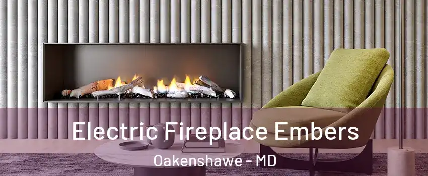 Electric Fireplace Embers Oakenshawe - MD