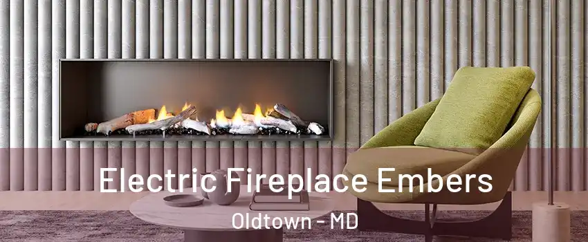 Electric Fireplace Embers Oldtown - MD