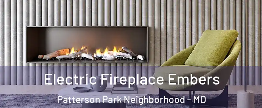 Electric Fireplace Embers Patterson Park Neighborhood - MD