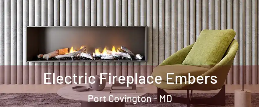 Electric Fireplace Embers Port Covington - MD
