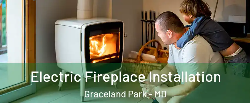 Electric Fireplace Installation Graceland Park - MD