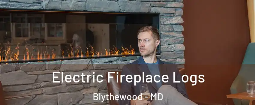 Electric Fireplace Logs Blythewood - MD