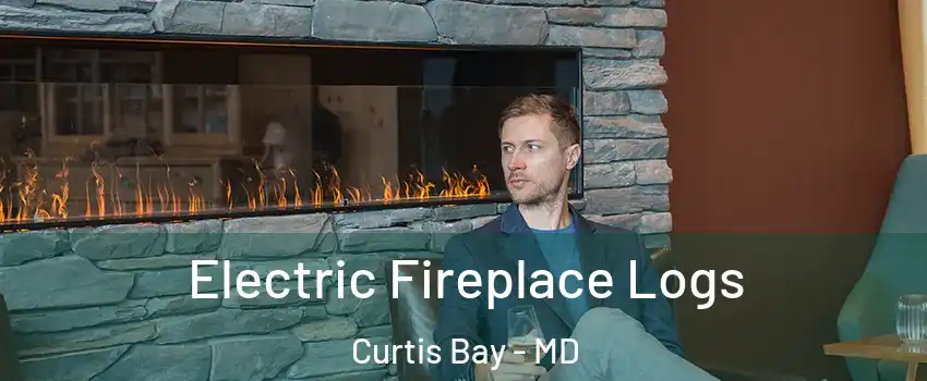 Electric Fireplace Logs Curtis Bay - MD