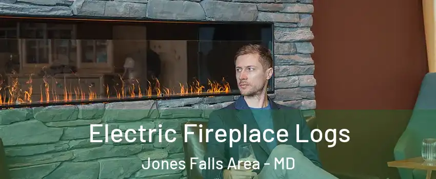 Electric Fireplace Logs Jones Falls Area - MD