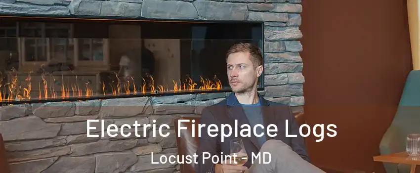 Electric Fireplace Logs Locust Point - MD
