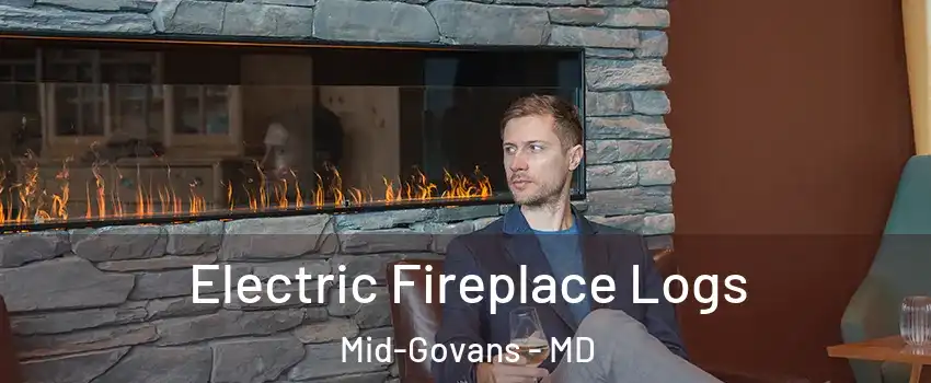 Electric Fireplace Logs Mid-Govans - MD