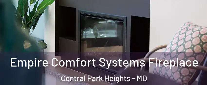 Empire Comfort Systems Fireplace Central Park Heights - MD