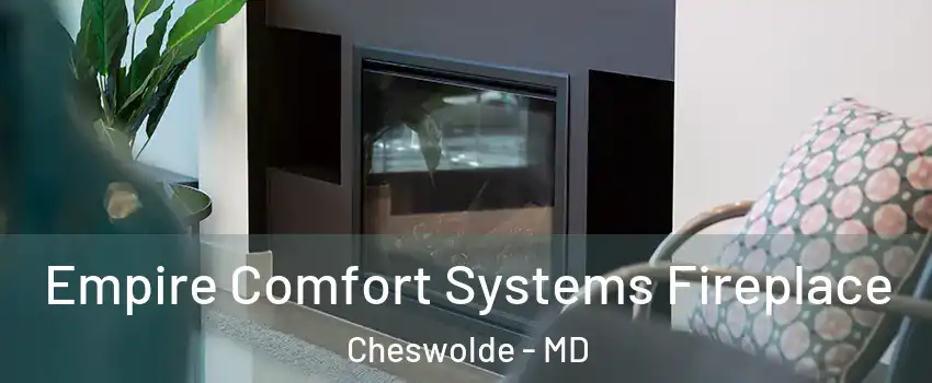 Empire Comfort Systems Fireplace Cheswolde - MD