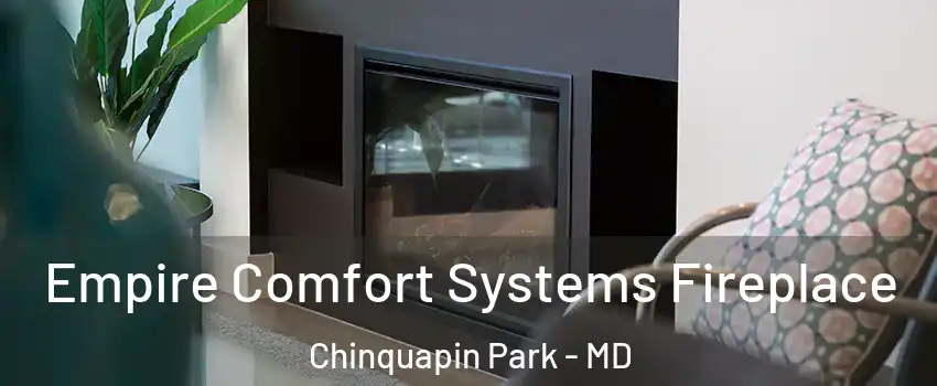 Empire Comfort Systems Fireplace Chinquapin Park - MD