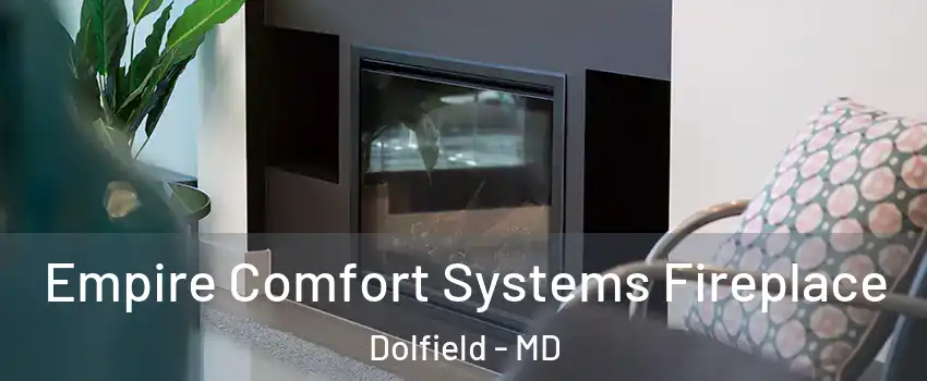 Empire Comfort Systems Fireplace Dolfield - MD