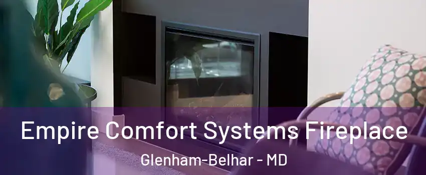 Empire Comfort Systems Fireplace Glenham-Belhar - MD