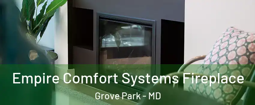 Empire Comfort Systems Fireplace Grove Park - MD