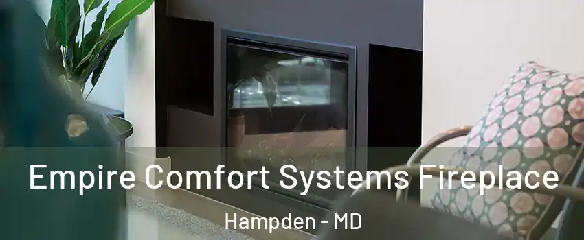 Empire Comfort Systems Fireplace Hampden - MD