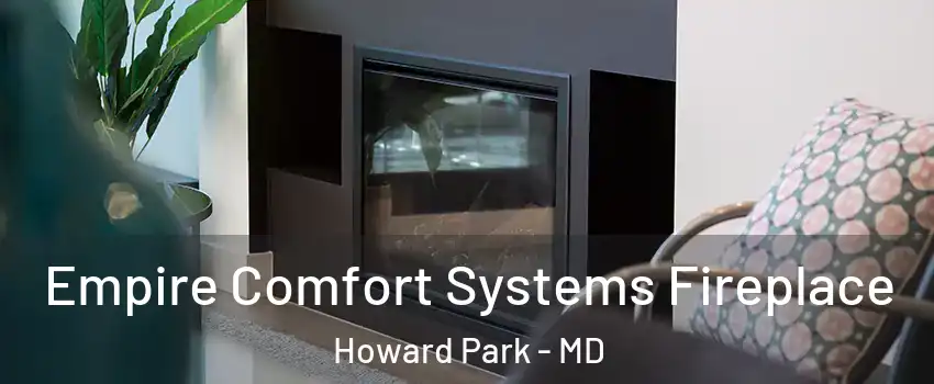 Empire Comfort Systems Fireplace Howard Park - MD