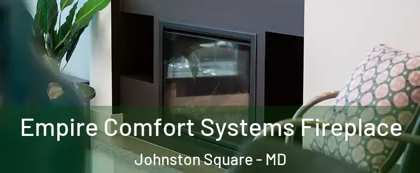 Empire Comfort Systems Fireplace Johnston Square - MD