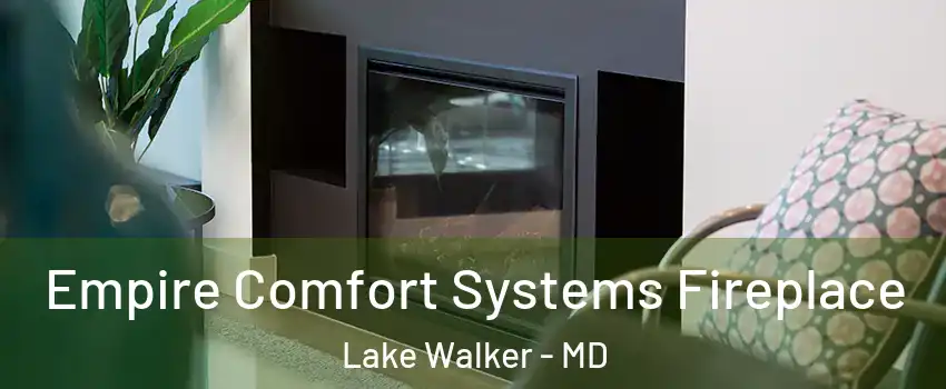 Empire Comfort Systems Fireplace Lake Walker - MD