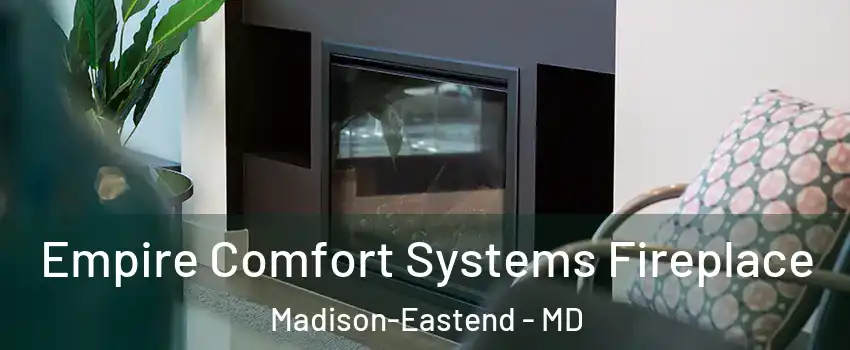 Empire Comfort Systems Fireplace Madison-Eastend - MD