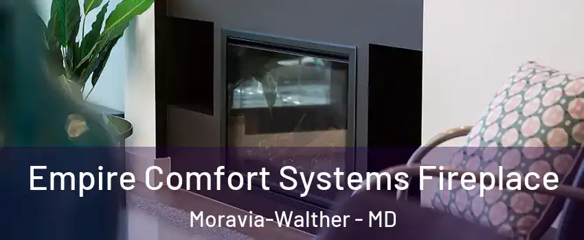 Empire Comfort Systems Fireplace Moravia-Walther - MD