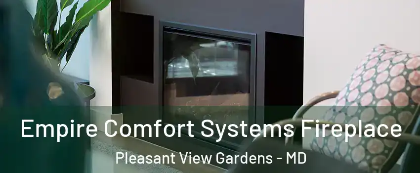 Empire Comfort Systems Fireplace Pleasant View Gardens - MD