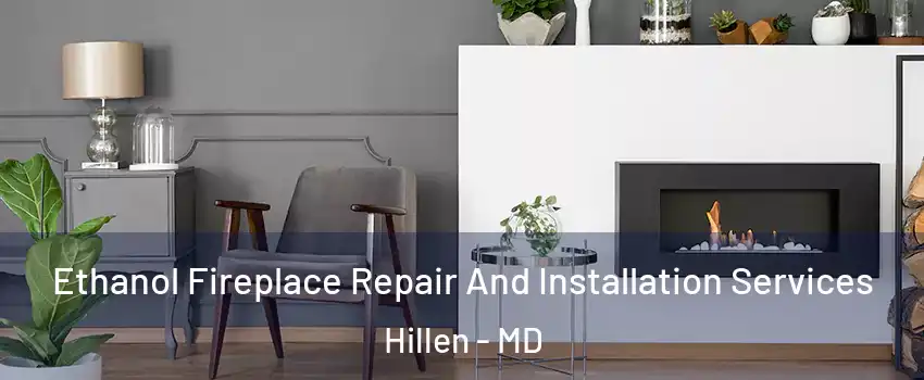 Ethanol Fireplace Repair And Installation Services Hillen - MD