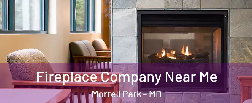Fireplace Company Near Me Morrell Park - MD
