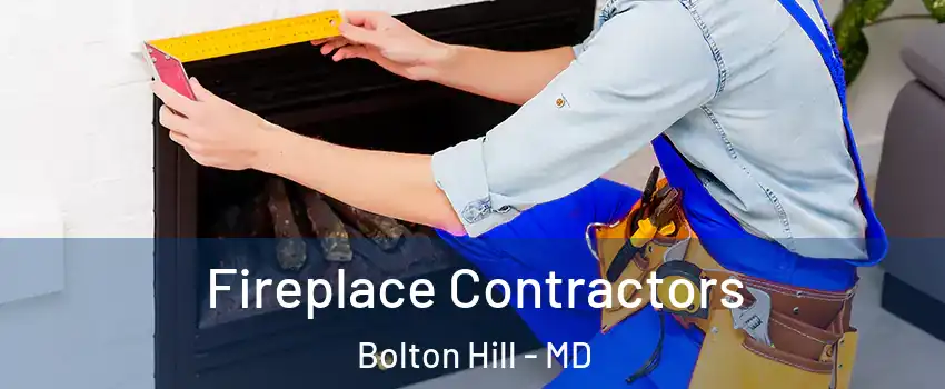 Fireplace Contractors Bolton Hill - MD