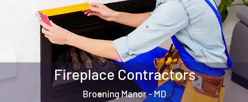 Fireplace Contractors Broening Manor - MD