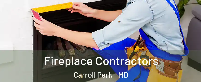 Fireplace Contractors Carroll Park - MD